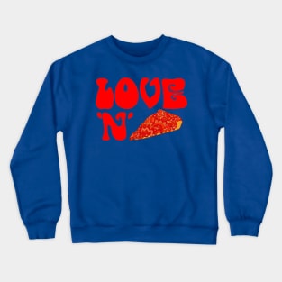 Love 'n' Pizza Crewneck Sweatshirt